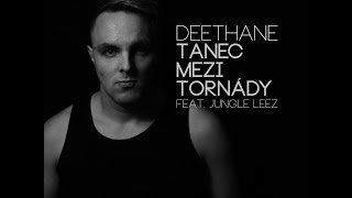 DeeThane feat Jungle Leez  Tanec mezi tornády official music video [upl. by Lrac615]