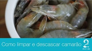 Como Limpar e Descascar Camarão  Gourmet a dois  Dicas amp Técnicas [upl. by Notgnirra]