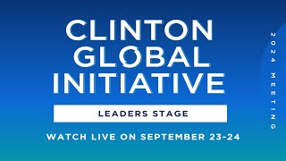 LIVE Future of Funding  Clinton Global Initiative 2024 Annual Meeting  Leaders Stage [upl. by Garcia]