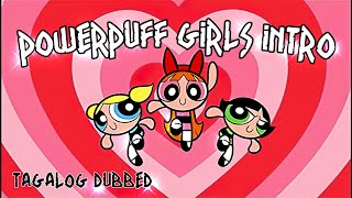 Powerpuff Girls Intro  Theme Song TagalogFilipino Version REMASTERED VIDEO [upl. by Spiers194]