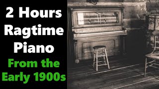 Ragtime Piano From the Early 1900s  2 Hours [upl. by Arianie]