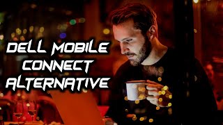 4 Best Dell Mobile Connect Alternatives After It Shuts  Reticent Sage [upl. by Erdah]