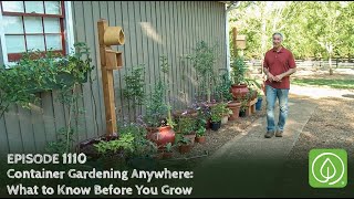 Growing a Greener World Episode 1110 Container Gardening Anywhere What to Know Before You Grow [upl. by Aisayn]