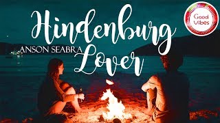 Hindenburg Lover  Anson SeabraLYRICS [upl. by Efal879]