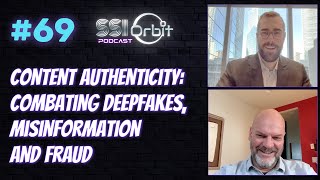 Content Authenticity Combating Deepfakes Misinformation and Fraud  SSI Orbit Podcast E69 [upl. by Niabi7]