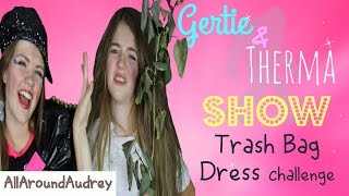 Gertie and Therma Trash Bag Dress Challenge [upl. by Gayleen513]