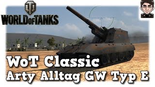 World of Tanks Classic  GW Typ E Arty Alltag auf Tier 8 deutsch  gameplay [upl. by Kellda]