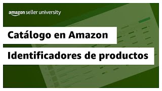 Introducción a los identificadores de productos  Amazon Seller University México [upl. by Notnel]