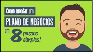 Como Montar um Plano de Negócio em 8 Passos Simples [upl. by Selegna]