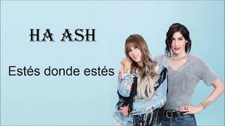 Estés donde estés Ha Ash Letra [upl. by Ertha572]