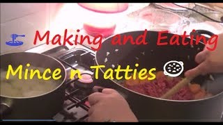 🍝 Making and Eating Mince n Tatties 🥘 [upl. by Deland]