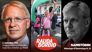 Rauða borðið 2 sept  Hnignun meginstraumsmiðla Gaza hrun Valhallar og ofbeldi [upl. by Ynnoj]