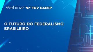 Webinar  O futuro do federalismo brasileiro [upl. by Virendra417]