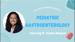 Pediatric Gastroenterology with Dr Shweta Namjoshi [upl. by Marietta]