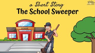 Short Stories  Moral Stories  The School Sweeper  moralstories writtentreasures [upl. by Kafka]