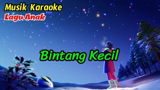 ⭕ KARAOKE  BINTANG KECIL  LAGU ANAK [upl. by Phare]