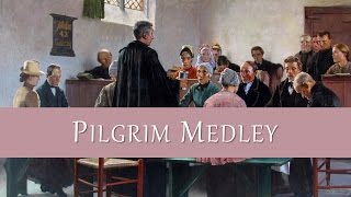 Pilgrim Medley [upl. by Minne]