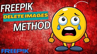 The Ultimate Guide to Deleting Freepik Images [upl. by Ayanal]