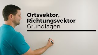 Ortsvektor Richtungsvektor Grundlagen Basics Vektorgeometrie  Mathe by Daniel Jung [upl. by Marmawke770]