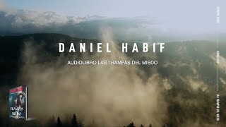 LAS TRAMPAS DEL MIEDO AUDIOLIBRO  Daniel Habif [upl. by Aretha]