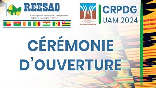 CÉRÉMONIE D’OUVERTURE  REESAO  CRPDG 2024 [upl. by Udale]