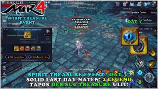 MIR4  SPIRIT TREASURE EVENT DAY 3 EASY 3 LEGEND SA EVENT PAGSASALPAKAN NA LANG KULANG  F2P [upl. by Schnur855]