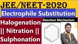 NEETJEE2020  Electrophile Substitution1  Halogenation  Nitration Sulphonation in BENZENE [upl. by Lepley]