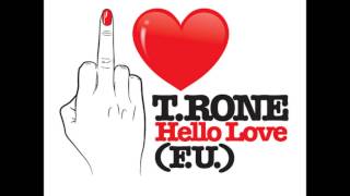 TRone Hello Love FU [upl. by Hayward]