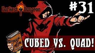 Darkest Dungeon  CUBED VS QUAD  Episode 31 [upl. by Edik]