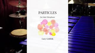 Particles  For Solo Vibraphone [upl. by Huntlee]