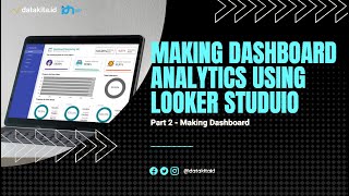 Making Dashboard Analytics Using Looker Studio  Part 2 [upl. by Macmahon10]