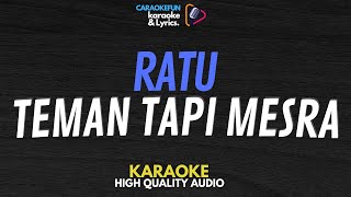 Karaoke Ratu  Teman Tapi Mesra Lirik [upl. by Tuinenga]