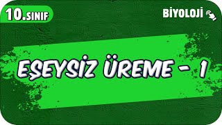 Eşeysiz Üreme  1  10Sınıf Biyoloji 2025 [upl. by Heurlin]