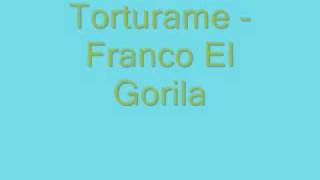 Franco El Gorila  Torturame [upl. by Ytsenoh]