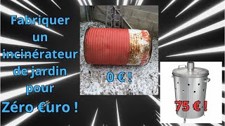 Fabrication incinérateur de jardin pour zéro €uro [upl. by Cob]