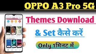 How to Setup Themes Download In Oppo A3 Pro 5G  Free Themes Download Kare [upl. by Semajwerdna]