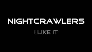 NightcrawlersI Like it [upl. by Nevyar]