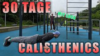 30 Tage am Stück CALISTHENICS ChallengeMe [upl. by Gurango]