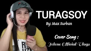 TURAGSOY BY Max Surban  Cover Song Jelene Official Vlogs  Bisaya Lang Maka RELATE 🤣 KanamitGid [upl. by Livvie]