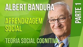 ALBERT BANDURA 1 – APRENDIZAGEM SOCIAL  TEORIA SOCIAL COGNITIVA [upl. by Alamap]