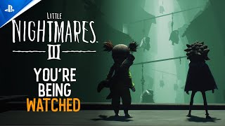 Little Nightmares III  Youre Being Watched Trailer  PS5 amp PS4 Games [upl. by Vanny]