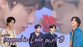 trapped in love 💜part 9💜 taekook and yoonmin love story bts btsarmy [upl. by Esenej]