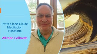 Alfredo Collovati Invita a la 9ª Ola de Meditación Planetaria [upl. by Eki972]