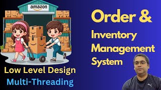 Low Level Design of an Order and Inventory System in a MultiThreaded environment  Machine Coding [upl. by Vladimar522]