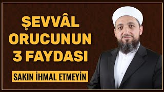 Şevval Orucunun 3 Faydası  Şevval Orucu ne zaman tutulur [upl. by Claus]