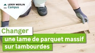 Comment changer une lame de parquet massif sur lambourde  Leroy Merlin [upl. by Zahc665]