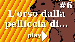 6 Lorso dalla pelliccia di tappeto Le favole per bambini raccontate di Daniele Castelletti [upl. by Aeneg]