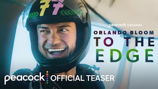 Orlando Bloom To the Edge  Official Teaser  Peacock Original [upl. by Lemra]