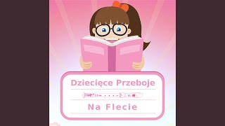 Jedzie Pociąg Z Daleka Wersja Fletu [upl. by Aracot]