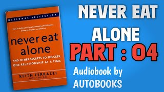 Never Eat Alone Part 04 By Autobooks [upl. by Bobbe]